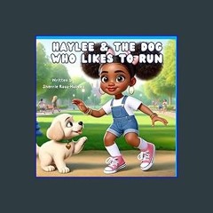 [PDF] 📖 Haylee & the Dog Who Likes to Run Read Book