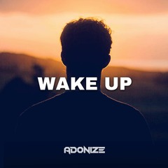 Adonize - Wake Up [FREE RELEASE]