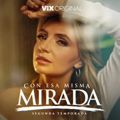 Con esa misma mirada