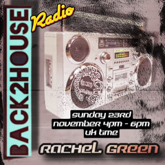Rachel Green / Back2House Radio / Groove Direction Sunday Service November Show