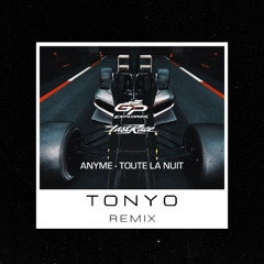 TOUTE LA NUIT - ANYME (DJ TONYO REMIX)