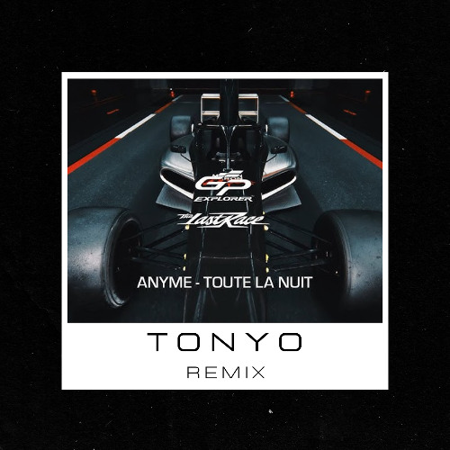 TOUTE LA NUIT - ANYME (DJ TONYO REMIX)