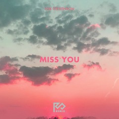 Fox Stevenson - Miss You (R.O Remix)