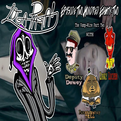 Episode Two Hundred Eighty-Two: The Vamp-Wire Part Two