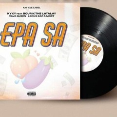 Epa Sa(Bourik The Latalay FT. Kyky officiel ❌ Vava Queen ❌ Leons rap a mort)
