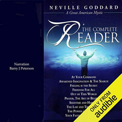 download KINDLE 🧡 Neville Goddard: The Complete Reader by  Neville Goddard,Barry J.
