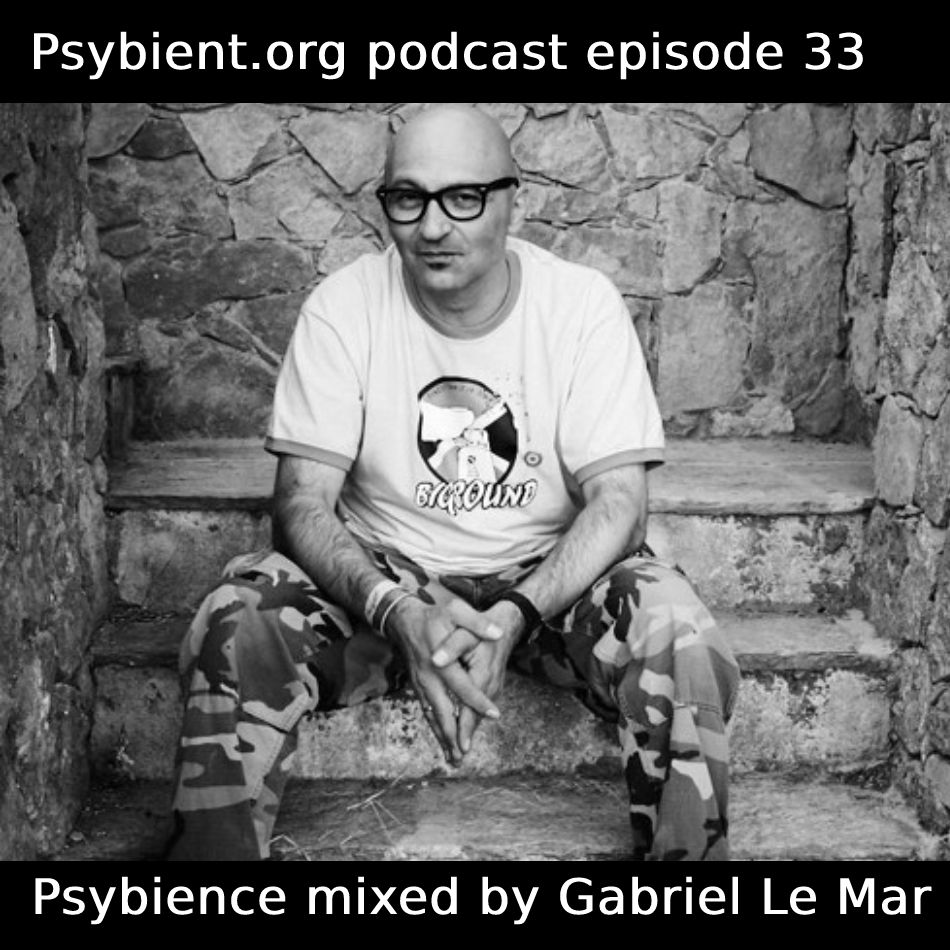 psybient.org podcast ep 33 - Gabriel Le Mar - Psybience