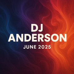 DJ Anderson June 2025