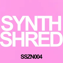 SYNTH SHRED [SSZN004]