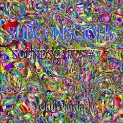 Subconscious Soundscapes 2 (mash up mix)