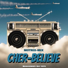 Cher-Believe MIX by MOTRIX