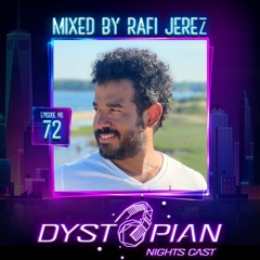 Dystopian Nights Cast 72 Mixed By Rafi Jerez [ Organic Progressive House Mix ]