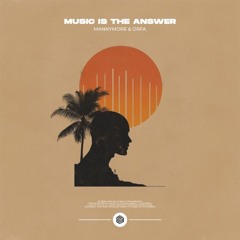 Mannymore & Orfa - Music Is The Answer