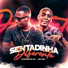 DJ DYAMANTE & MC GW - SENTADINHA DIFERENTE