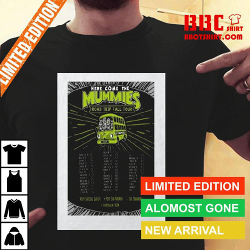 Here Come The Mummies Road Trip Fall Tour 2024 Poster Shirt