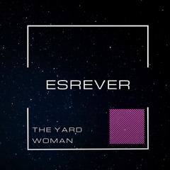 The Yard Woman - Esrever