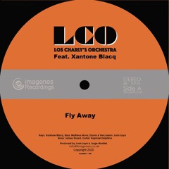 SPA PREMIERE: Los Charly´s Orchestra Feat Xantone Blacq - Fly Away [Imagenes Recordings]