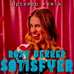 Roxy Dekker - Satisfyer (RoyKouw Uptempo EDIT)