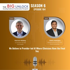 We Believe in Provider-led AI Where Clinicians Have the Final Say - Podcast with Patrick Mobley