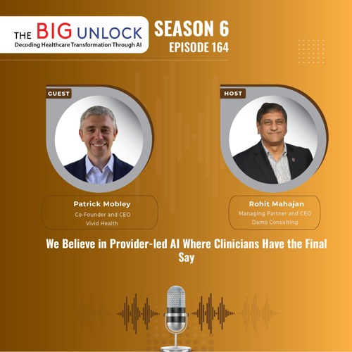 We Believe in Provider-led AI Where Clinicians Have the Final Say - Podcast with Patrick Mobley