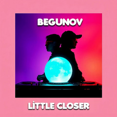 Little closer