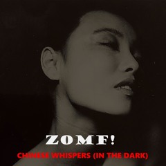 CHINESE WHISPERS (IN THE DARK)