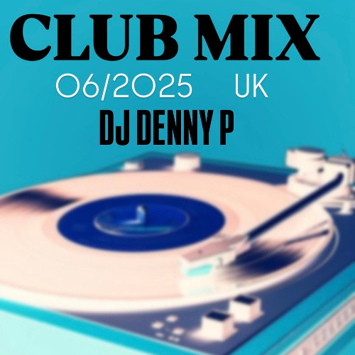 Stream CLUB MIX 6-2025 UK by Djdennypcle | Listen online for free on ...