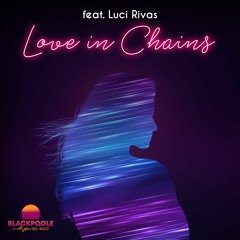 Love In Chains (feat. Luci Rivas)