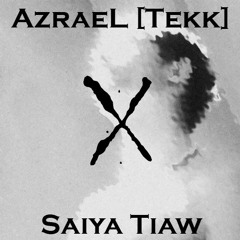 Saiya Tiaw X AzraeL [Tekk] - ZU DEN HUNDEN