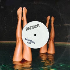 Loosen Up (Radiant Mix)