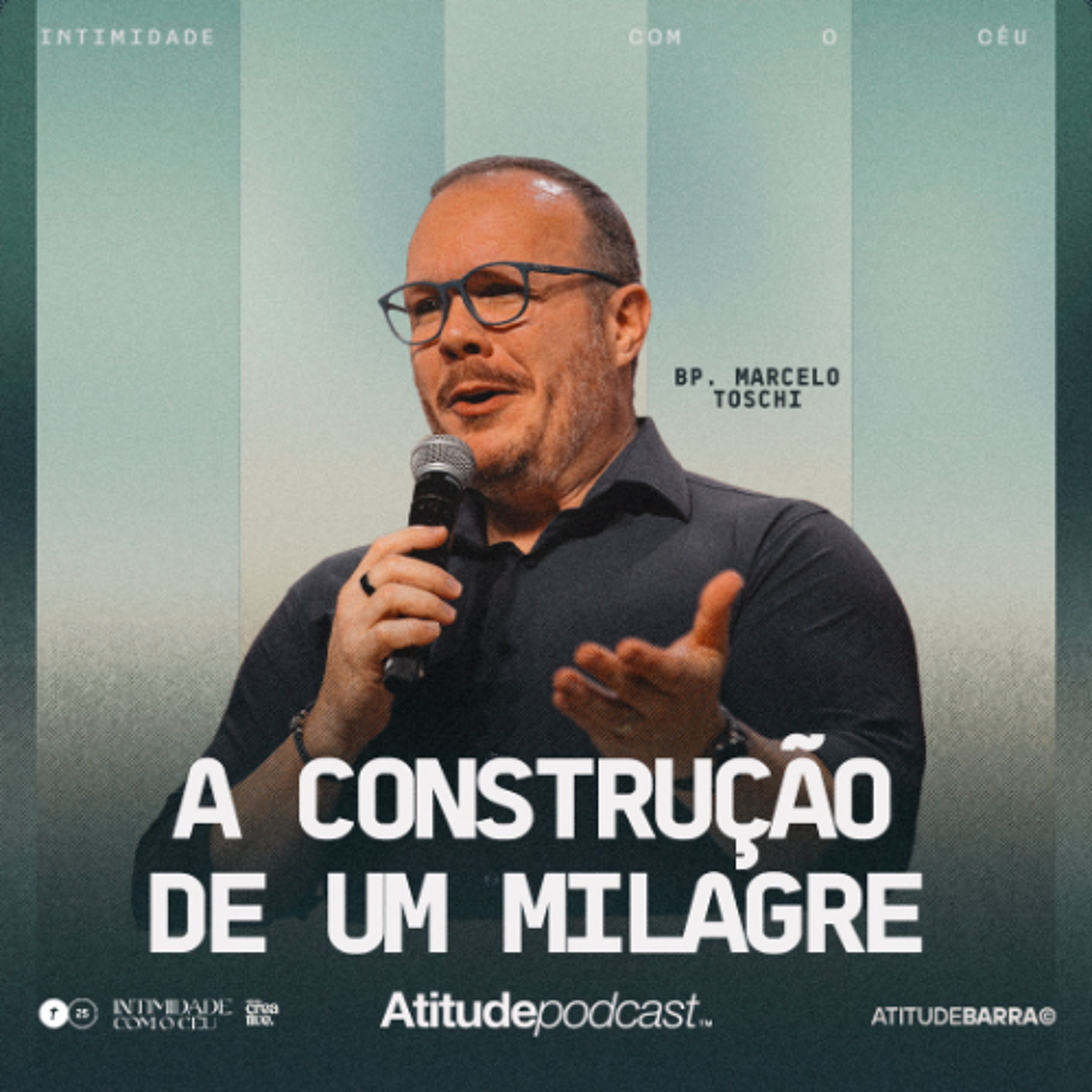 A construção de um Milagre | Bp Marcelo Toschi episode artwork