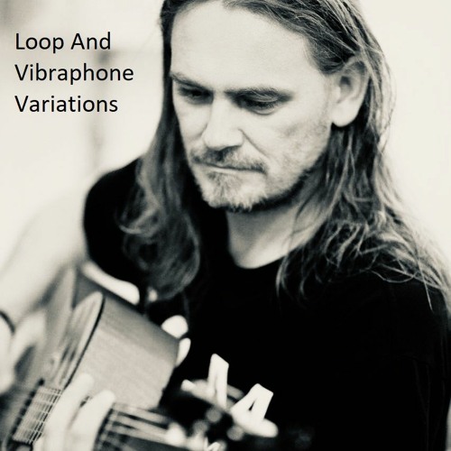 Loop And Vibraphone Variations