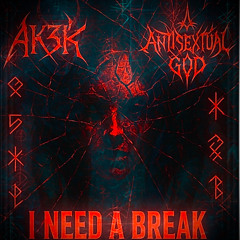 I need a break ft antisextual god .mp3
