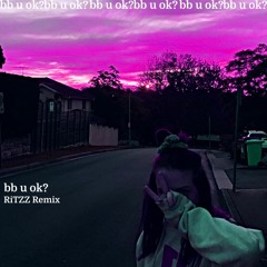 bb u ok? RiTZZ Remix