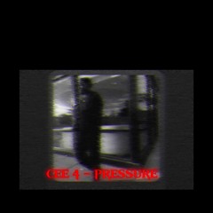 Cee 4 - Pressure