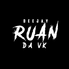 COM A TROPA DA CONGO TU PASSA MAL (( DJ RUAN DA VK )) CHAPOCA DELA PATO