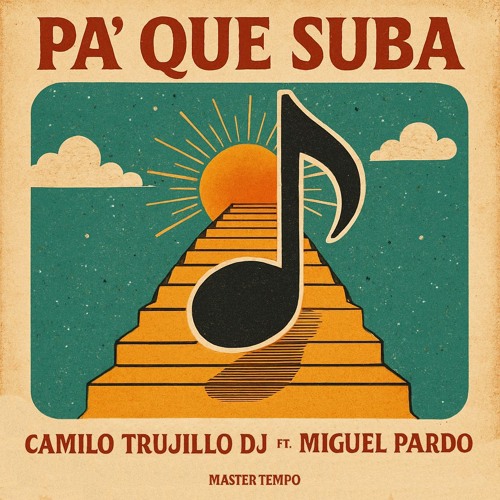 Pa' Que Suba (Camilo Trujillo - Miguel Pardo) ft Master Tempo Remix 2025