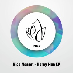 IM184 - Nico Masset - HORNY MAN EP