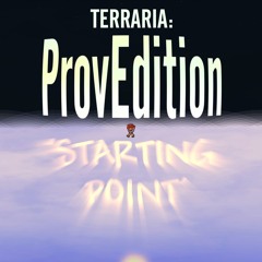 Terraria: ProvEdition - "Starting Point" (Main Menu)
