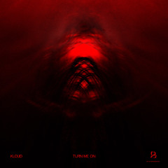 KLOUD - TURN ME ON (OriginalMix)