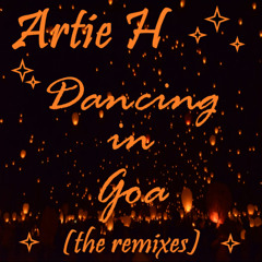 Artie H - Dancing In Goa (That Man Hardhouse Remix)
