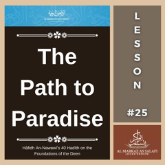 Lesson 25 - The Path to Paradise | An-Nawawī's 40 Hadith (21.01.2024)