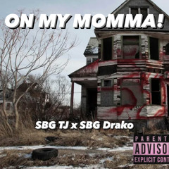 On My Momma - SBG TJ x SBG Drako