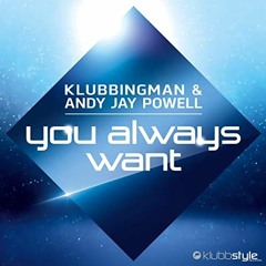 DJ Klubbingman & Andy Jay Powell - You Always Want (UltraBooster Bootleg Remix)
