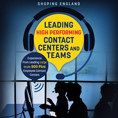 [DOWNLOAD] PDF 📍 Leading High Performing Contact Centers and Teams: Experience from