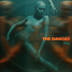 Pal - The Danger [Free Download]