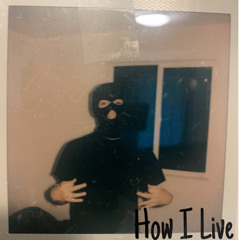 How I Live