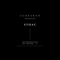 Zurbarån presents - Stoac - Intersection Of Sound • II