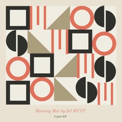 Morning Mix EP (prod. DJ MVTT)