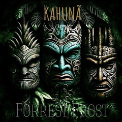 KAHUNÂ - Forrest Frost